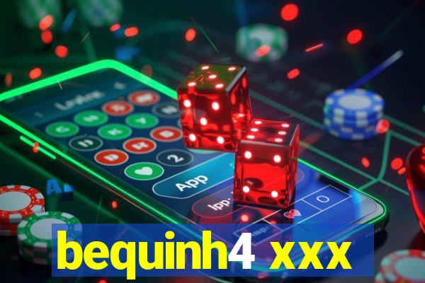 bequinh4 xxx